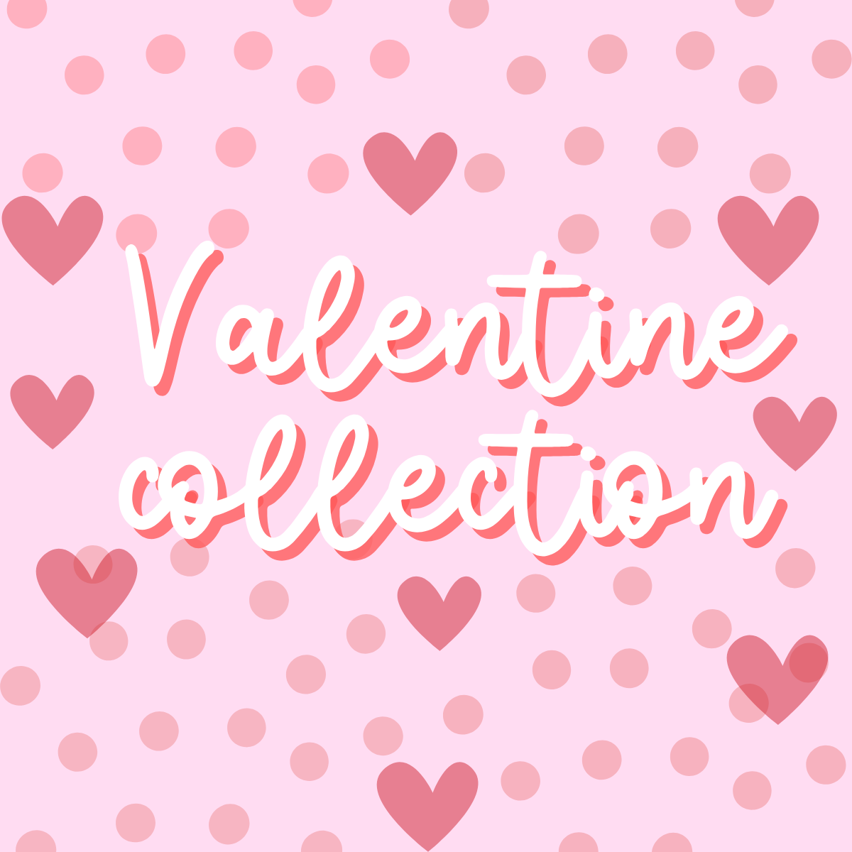 Valentine Collection